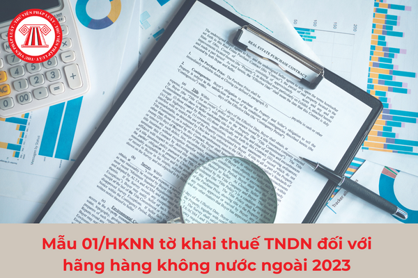 Mẫu 01/HKNN tờ khai thuế TNDN đối với hãng hàng không nước ngoài 2023 